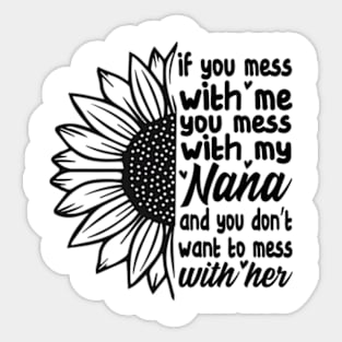 If You mess with me you mess with my Nana Shirt | Boys Girls Sticker